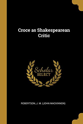 Croce as Shakespearean Critic 0526502118 Book Cover