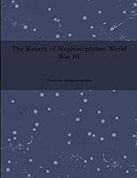 The Return of Mephistopheles: World War III 1312385804 Book Cover