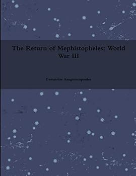 The Return of Mephistopheles: World War III