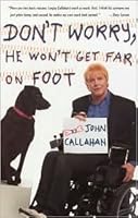 Don't Worry, He Won't Get Far on Foot by John Callahan, Marty Asher (Editor) B004IP8EJC Book Cover