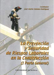 La prevención y seguridad de riesgos laborales en la construcción (I Parte General): 49 (Colección Abierta)
