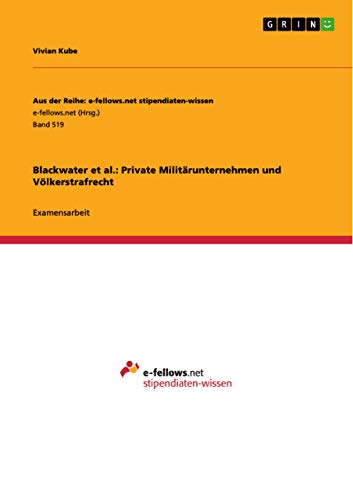 Blackwater et al.: Private Militärunternehmen und Völkerstrafrecht (German Edition)
