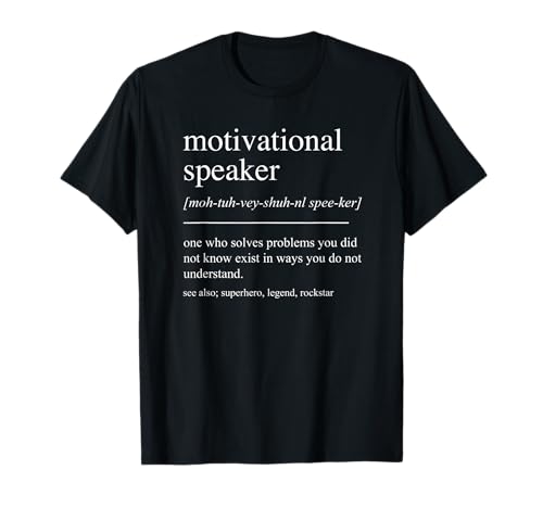 Funny Motivational Speaker Definition Motivation Men Women T-Shirt
