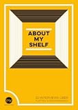  About My Shelf. 20 Interviews über Platten- & Bücherregale.