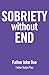 Sobriety Without End
