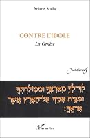 Contre l'Idole: La Genèse 2747544893 Book Cover