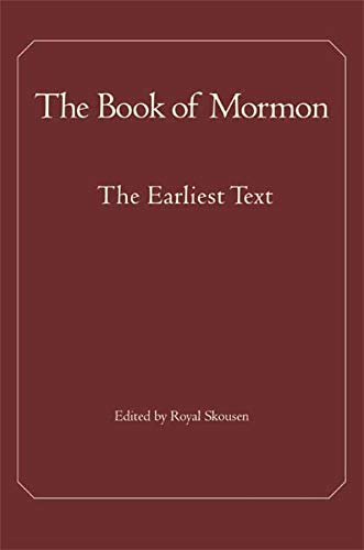 The Book of Mormon: The Earliest Text The Book of Mormon: The Earliest Text