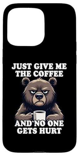 Just Give Me The Coffee And No One Gets Hurt �X�}�z�P�[�X iPhone 15 Pro Max �p