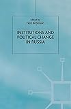 Institutions and Political Change in Russia