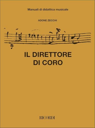 Il Direttore Di Coro. Teoria E Pratica
