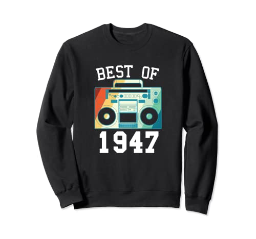 Best Of 1947 - Divertido año de nacimiento, diseño vintage, cumpleaños 1947 Sudadera