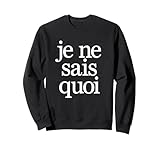 Je ne SAIS Quoi Franz sisches Geschenk Franz sische Reise nach Paris fr Sweatshirt