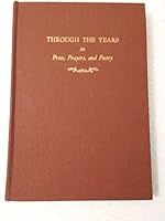 Through the years in prose, prayers, and poetry B0007EESNY Book Cover