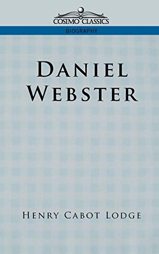 Daniel Webster (Cosimo Classics Biography)