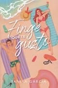 Finge que te gusto