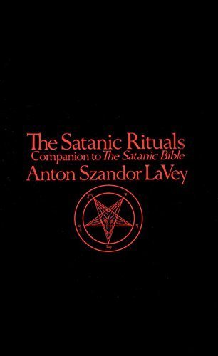 The Satanic Rituals: Companion to The Satanic Bible by Anton Szandor LaVey (1976-12-01)