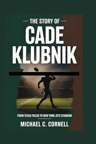 The Story of Cade Klubnik: From Texas Fields to New York Jets Stardom
