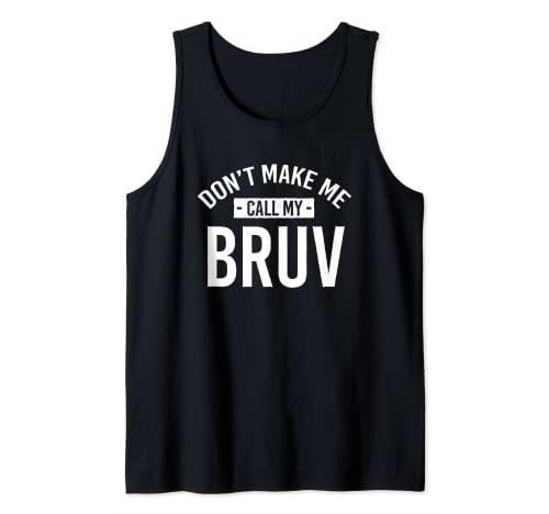 No me hagas llamar a mi bruv divertido familia humor familiares familiares Camiseta sin Mangas