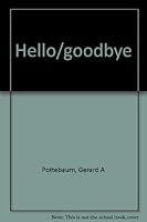 Hello/goodbye B0006C4F1C Book Cover
