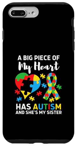 A Big Piece Of My Heart Has Autism And She 's My Sister X}zP[X iPhone 7 Plus/8 Plus p