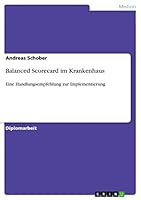Balanced Scorecard im Krankenhaus: Eine Handlungsempfehlung zur Implementierung 3668004129 Book Cover