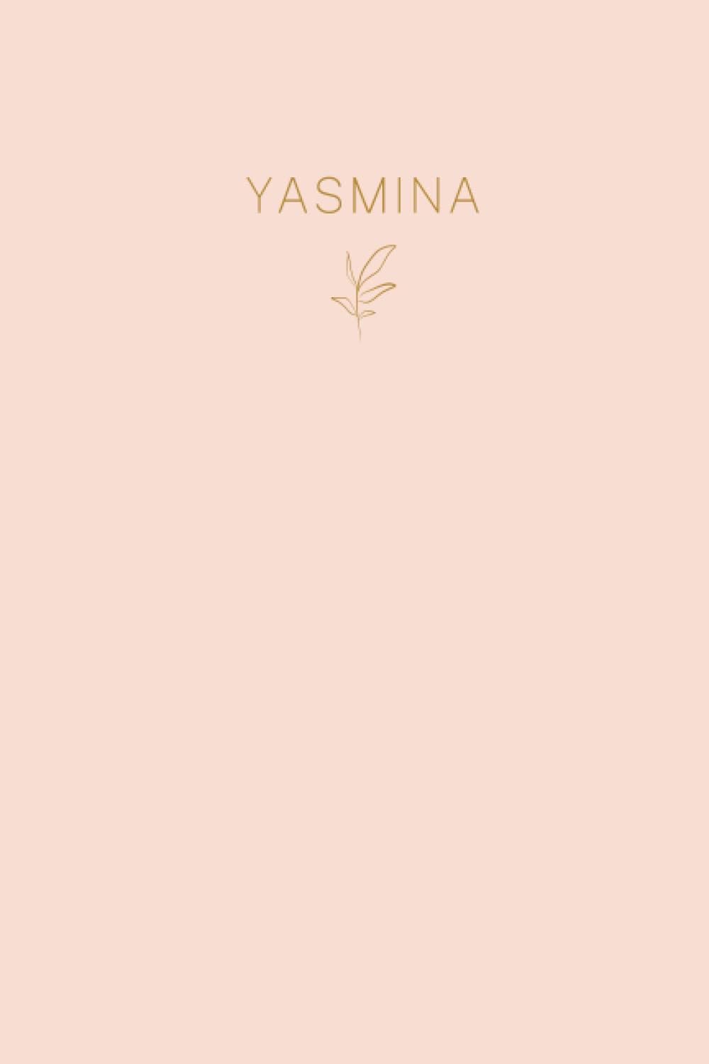 Yasmina: Lined Writing Notebook Journal with Personalized Name | Minimal Personalized Name Gift Journals | 6 x 9 inches | 130 Pages |