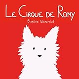  Le Cirque de Romy: Une histoire amusante pour les tout-petits (1–5 ans) avec Romy, le petit chien malicieux