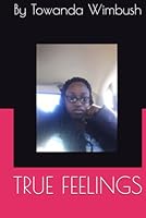 TRUE FEELINGS B0F4C4RSKQ Book Cover