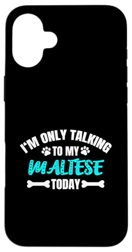 I'm Only Talking To My Maltese Today Dog Owner マルチーズ・ドッグ スマホケース iPhone 16 Plus 用