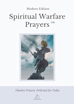 Book cover Spiritual Warfare Prayers: Modern Edition – The Original Trusted Viral Edition That Helps You Pray With Purpose, Even on Your Worst Days