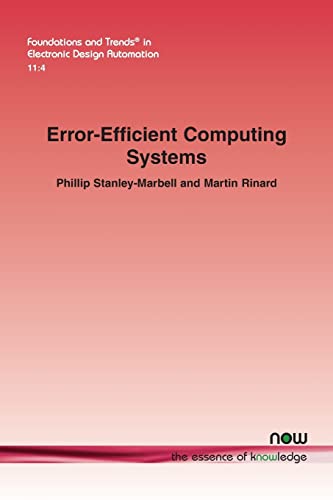 Error-Efficient Computing Systems (Foundations and Trends(r) in Electronic Design Automation)