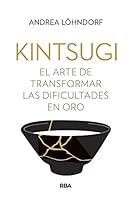 Kintsugi: El arte de transformar las dificultades en oro 8491875751 Book Cover