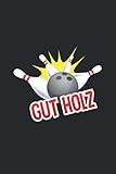 Bowling Scorebuch: Trainingstagebuch für dein Bowlingtraining und deine Bowlingspiele ♦ Führe Protokoll, notiere jeden Strike, Spare und deine ... zum ausfüllen ♦ 6x9 Format ♦ Motiv: Gut Holz