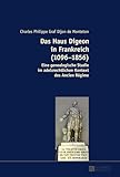  Das Haus Digeon in Frankreich (1096–1856): Eine genealogische Studie im adelsrechtlichen Kontext des Ancien Régime