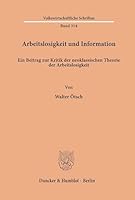 Arbeitslosigkeit Und Information: Ein Beitrag Zur Kritik Der Neoklassischen Theorie Der Arbeitslosigkeit 3428050533 Book Cover