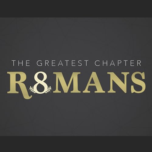 The Greatest Chapter - Romans 8:1-4
