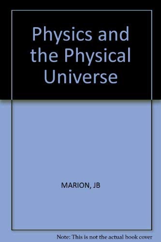 Physics and the Physical Universe 0471034304 Book Cover