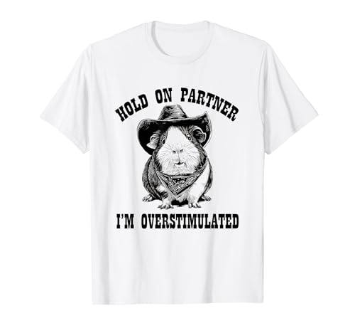 Funny ADHD Western Howdy Partner Overstimulated Guinea Pig T�V���c