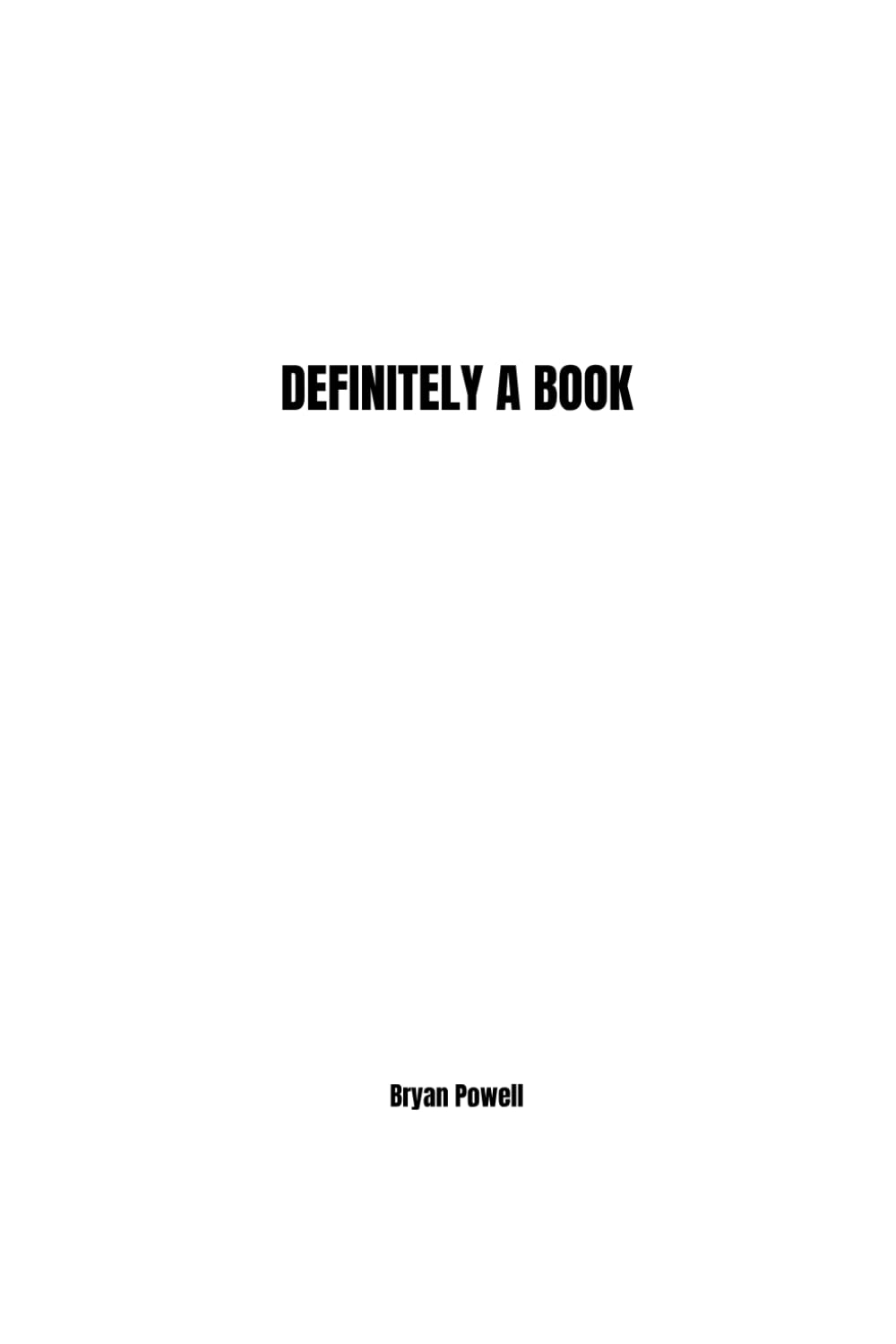 DEFINITELY A BOOK: or PRETENDING TO READ SO THAT PEOPLE WILL THINK YOU'RE SMART OR INTERESTING