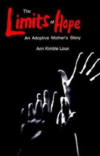 The Limits of Hope: An Adoptive Mother's Story