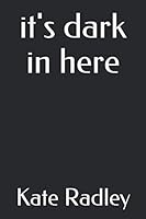 it's dark in here 1675916772 Book Cover