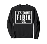 Funny Tibia Pun Its Going Tibia Great Day Tee