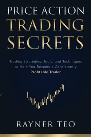 Price Action Trading Secrets: Trading Strategies, Tools, and Techniques to Help You Become a Consistently Profitable Trader-Wow! eBook