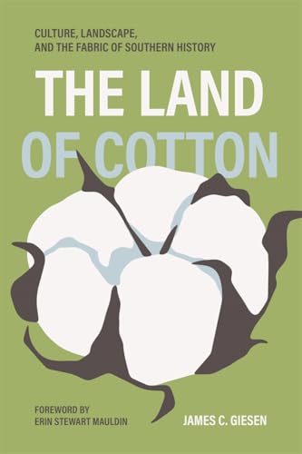 The Land of Cotton: Culture, Landscape, and the Fabric of