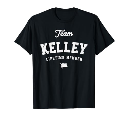Team Kelley Lifetime Miembro Divertido Nombre Kelley Camiseta