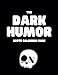 Produktbild The Dark Humor Coloring Book: A Dark Quote Coloring Book For Adults with Cursewords & More, Set on Patterns