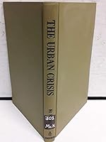 The Urban Crisis; a Symposium on the Racial Problem in the Inner City B000FMMUQU Book Cover