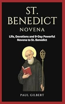 Paperback St. Benedict Novena: Life, Devotions and 9-Day Powerful Novena to St. Benedict Book