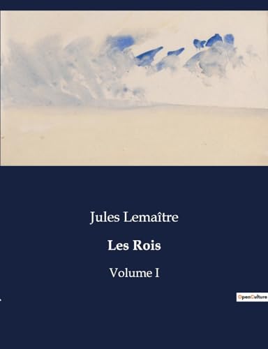 Les Rois: Les transitions familiales et politiques des Bonaparte sous le Premier Empire (French Edition)
