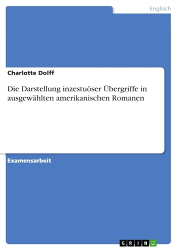 Die Darstellung inzestuöser Übergriffe in ausgewählten amerikanischen Romanen (German Edition)